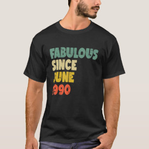 Camiseta Fabulosa Desde Junho De 1990 Menina Mulher Nascida