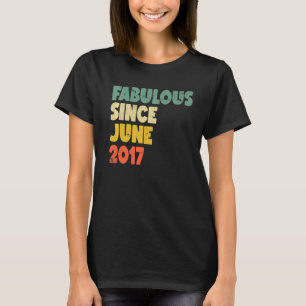 Camiseta Fabulosa Desde Junho De 2017 Menina Mulher Nascida