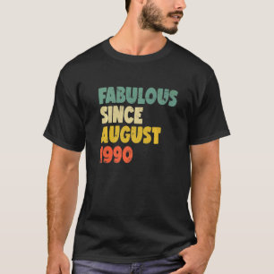 Camiseta Fabuloso Desde Agosto De 1990 Menino Nascido De Mu