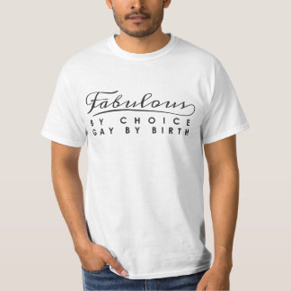 Camiseta Fabuloso por escolha, gay por nascimento T-Shirt