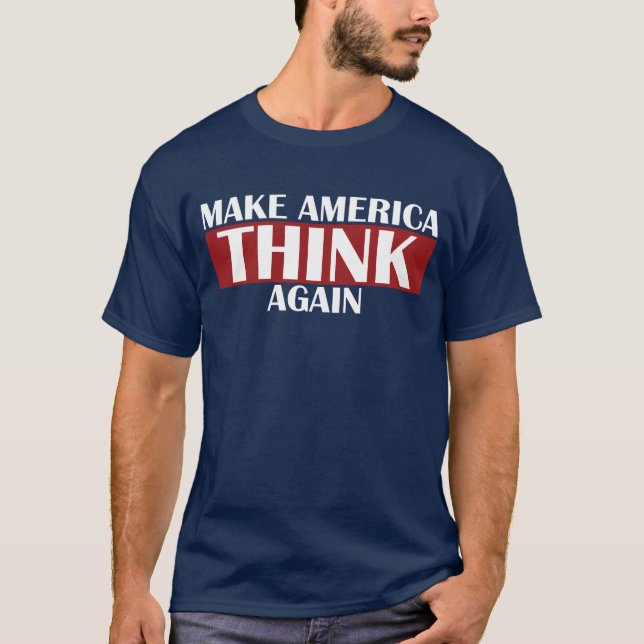 Camiseta Faça a América pensar novamente (Frente)