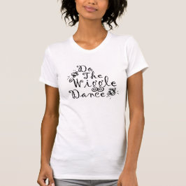 Camiseta Faça a dança do Wiggle - Senhoras Bella Canvas Tee