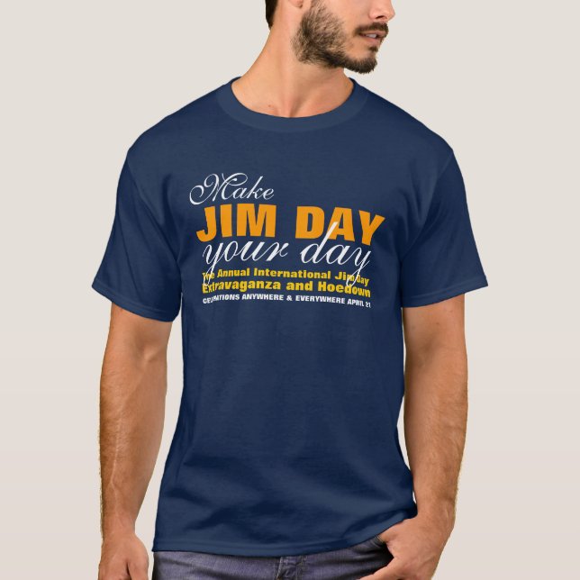 Camiseta Faça a dia de Jim seu dia (Frente)