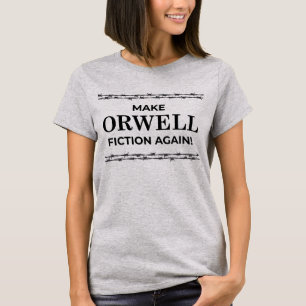 Camiseta Faça a ficção de Orwell outra vez!