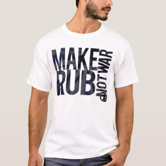 CAMISETA FAÇA A GUERRA DA RUB NÃO