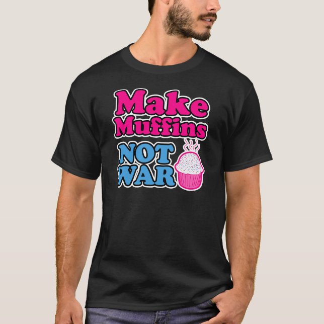 Camiseta Faça a guerra dos muffin não (Frente)