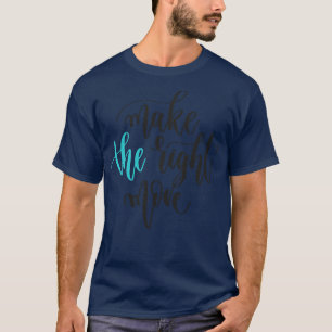 Camiseta Faça a Movimentação Direita 1