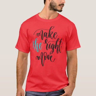 Camiseta Faça a Movimentação Direita 1