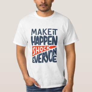 Camiseta Faça Acontecer Chocar Todos Motivacional