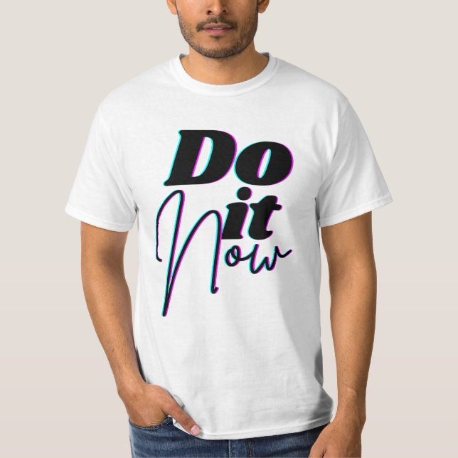 Camiseta Faça agora Tshirt (Frente)