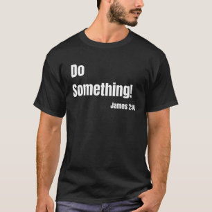 Camiseta Faça Algo James 214 Versículo Bíblico Fé Cristã