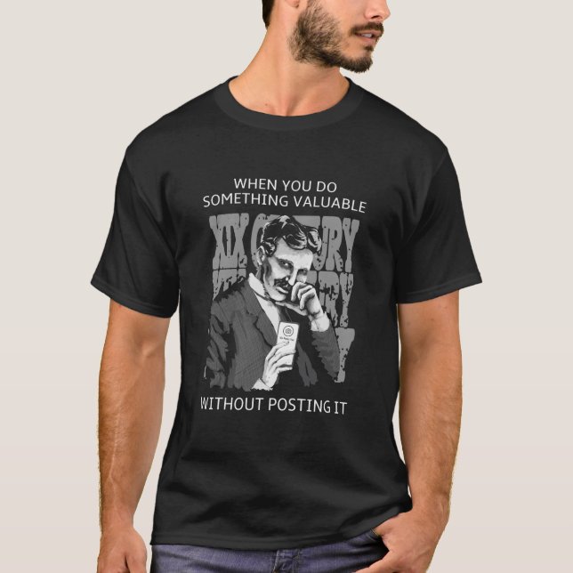 Camiseta faça algo valioso sem postar nikola tesla (Frente)