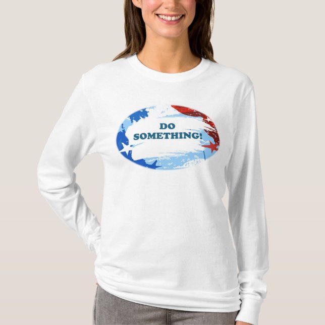 Camiseta Faça Alguma Coisa! (Frente)