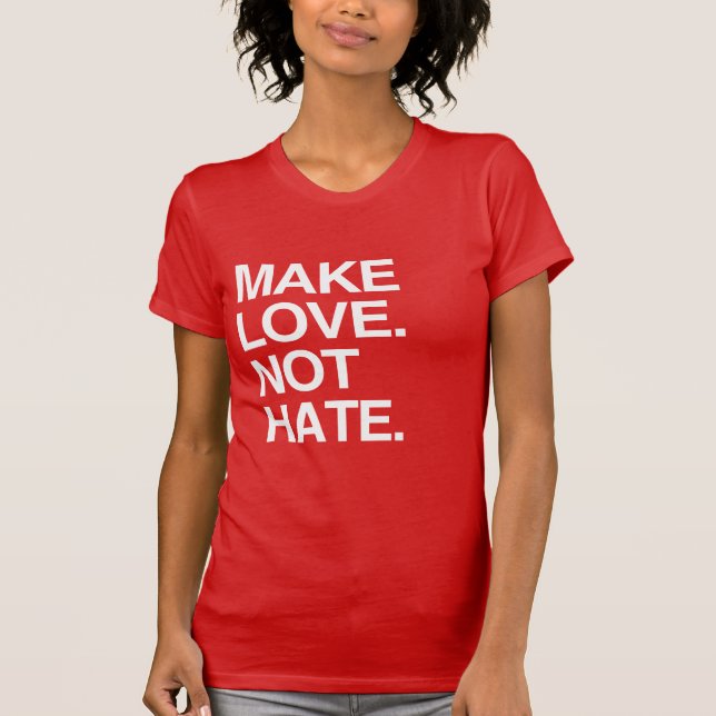 CAMISETA FAÇA AMOR, NÃO ÓDIO (Frente)
