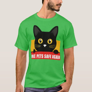 Camiseta faça animais de estimação seguros novamente eles e