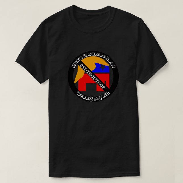 Camiseta Faça as Insurreições Erradas novamente #VOTEOUTGOP (Frente do Design)