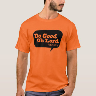 Camiseta Faça bom, oh senhor