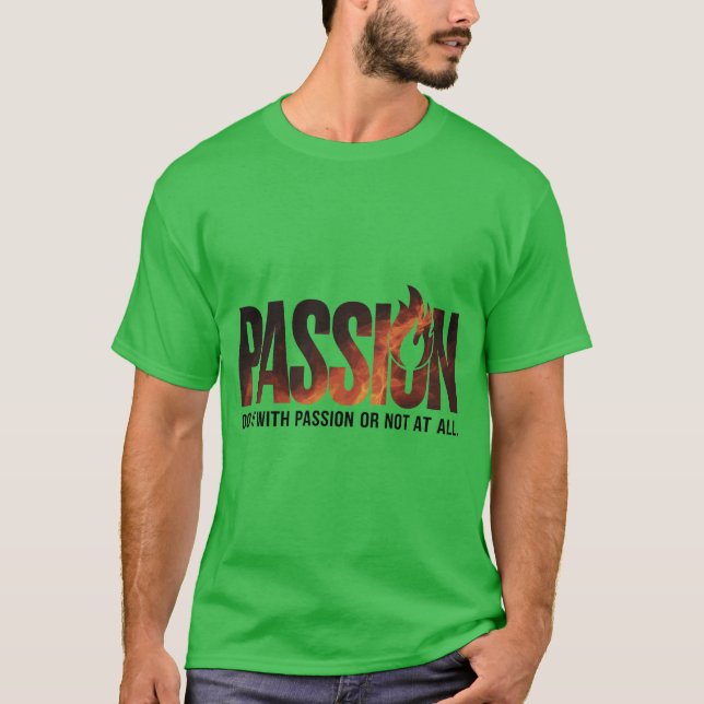 Camiseta "Faça com paixão ou não" (Frente)