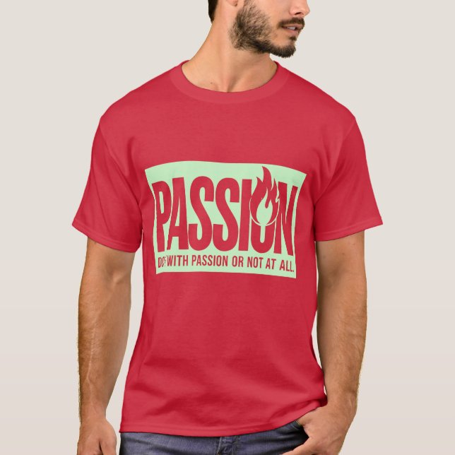 Camiseta "Faça com paixão ou não" (Frente)