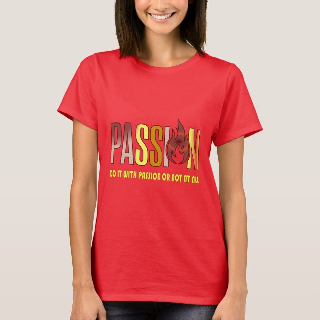 Camiseta "Faça com paixão ou não" (Frente)