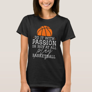Camiseta Faça Com Paixão Ou Não Jogue Basquete
