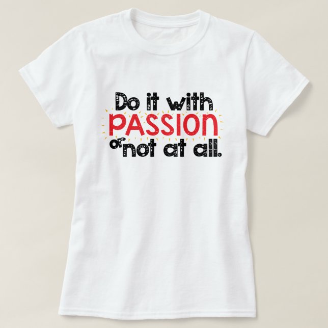 Camiseta Faça com PASSION ou não seja inspirador (Frente do Design)