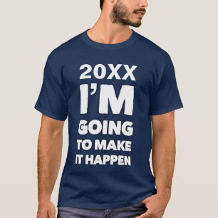 Camiseta Faça com que isso aconteça com a inspiração de