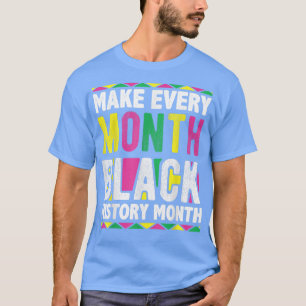 Camiseta Faça com que todos os meses a história negra seja
