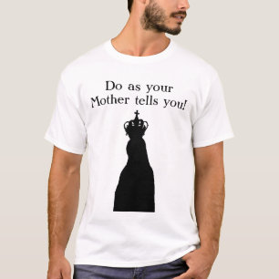 Camiseta Faça como sua mãe o diz!