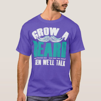 Camiseta Faça Crescer Uma Barba E, Em Seguida, Wex27ll Fale