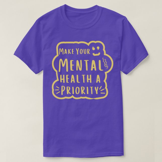 Camiseta faça da sua saúde mental uma prioridade (Frente do Design)