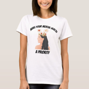 Camiseta faça da sua saúde mental uma prioridade