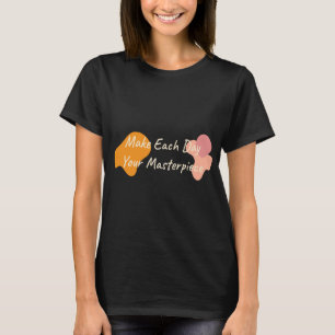 Camiseta Faça de cada dia a sua obra-prima