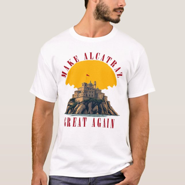 Camiseta faça excelente alcatraz novamente (Frente)