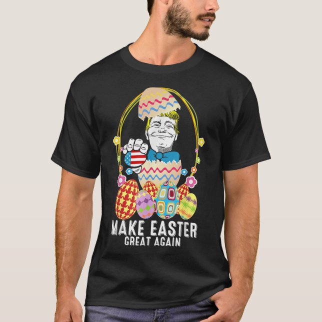 Camiseta Faça Excelente De Páscoa Novamente Engraçado Pásco (Frente)