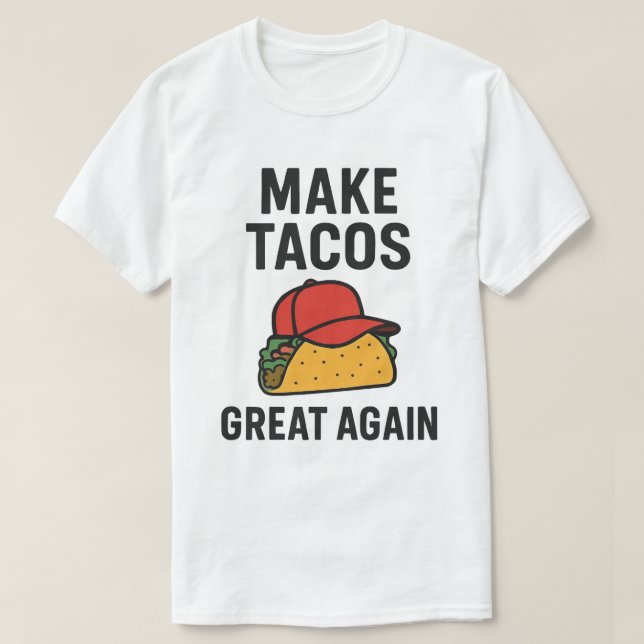 Camiseta Faça Excelente de Tacos novamente (Frente do Design)
