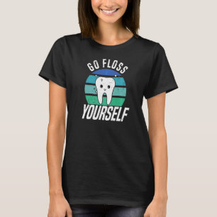 Camiseta Faça Floss Yourself Dental Assistant & Dentista De