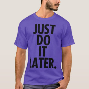 Camiseta Faça isso agora mesmo Motivação do Word