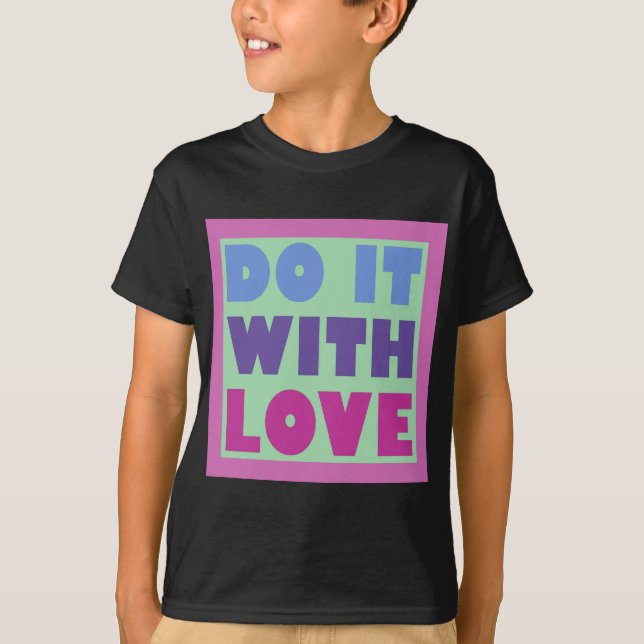 Camiseta Faça Isso Com Amor (Frente)