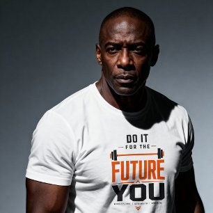 Camiseta Faça Isso Pelo Seu Futuro Motivação