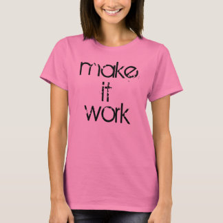 Camiseta Faça-lhe o trabalho 1,0