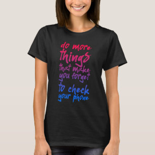 Camiseta Faça Mais Coisas Que Fazem Você Esquecer De Verifi