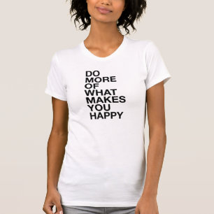 Camiseta Faça Mais Do Que Faz De Você Um Tumblr Feliz De 