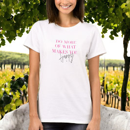 Camiseta Faça mais mensagem positiva de inspiração feliz