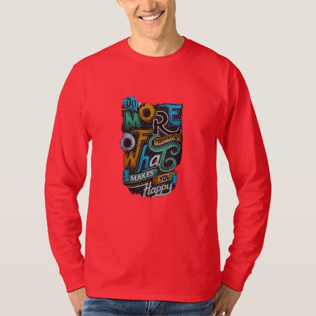 Camiseta "Faça mais o que te faz feliz" (Frente)
