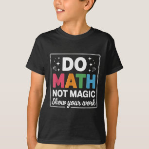 Camiseta Faça Matemática Não Magia Professor de Matemática