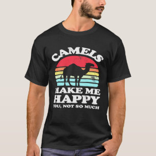 Camiseta Faça-Me Feliz Por Você Não Muito Camelo