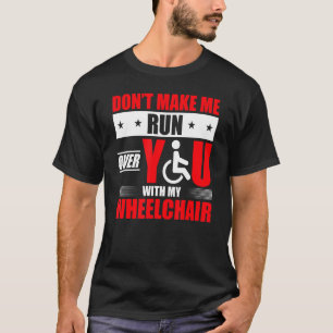 Camiseta Faça-Me Passar Por Você Com Minha Cadeira De Rodas