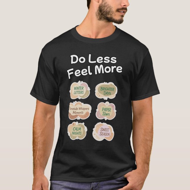 Camiseta 'Faça Menos, Sinta Mais' (Frente)