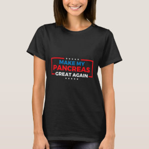 Camiseta Faça meu Excelente Pâncreas de novo Sensibilização